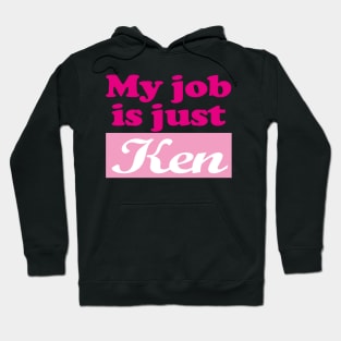 I am Kenough - My Job Is just Ken Hoodie